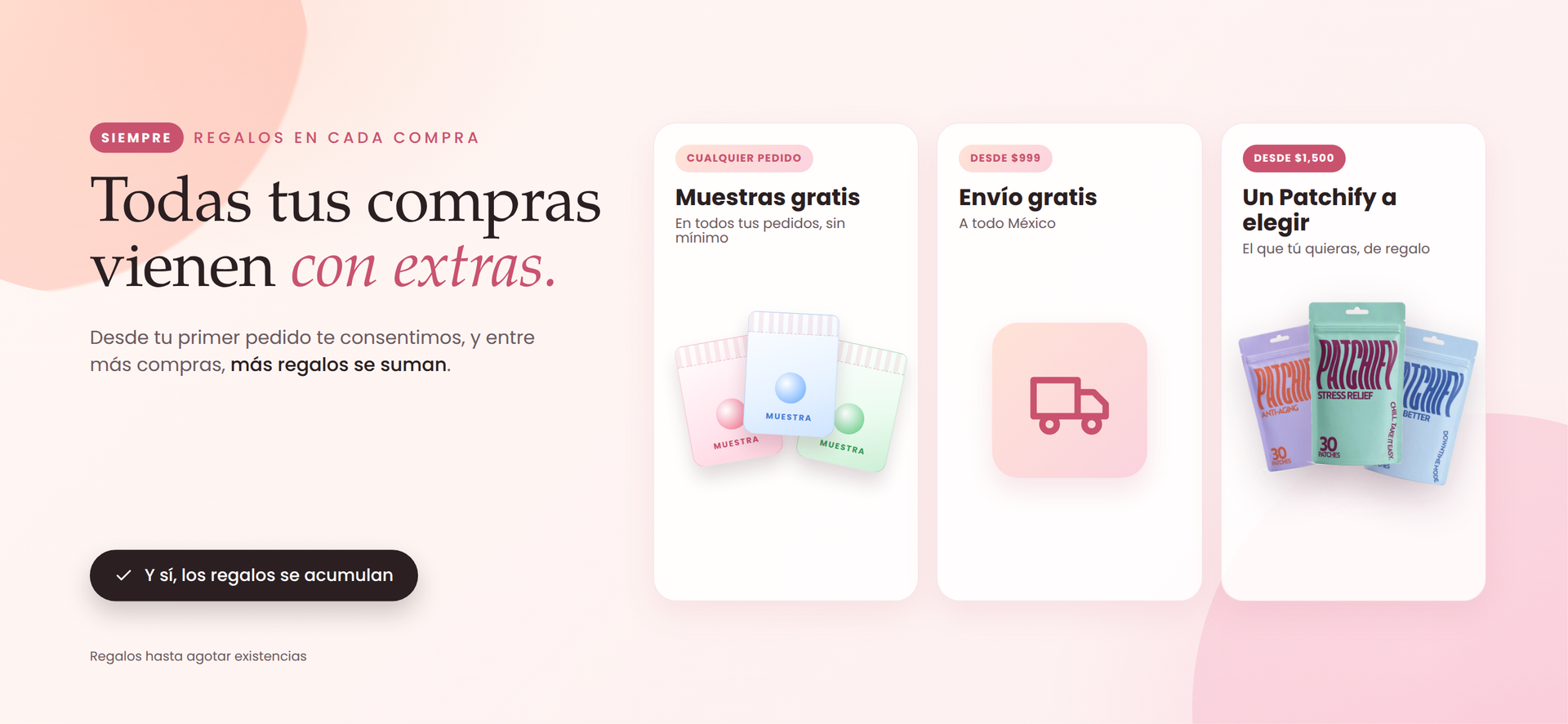 Todas tus compras vienen con extras: muestras gratis, envío gratis desde $999 y Patchify gratis desde $1,500